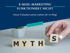 Mehr über den Artikel erfahren E-Mail-Marketing funktioniert nicht? Diese 9 Glaubenssätze stehen dir im Weg.